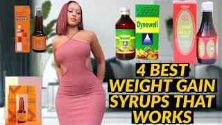 4 DIFFERENT WEIGHT GAIN SYRUPS THAT WORKS AND THEIR SIDE EFFECTS