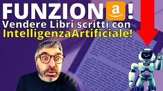 Pubblico su Amazon Libro scritto con Intelligenza Artificiale (Kindle Publishing)