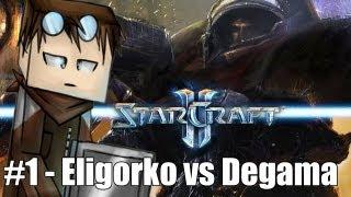 StarCraft 2 WoL #1 - [Eligorko vs Degama]