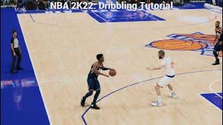 NBA 2K22 Dribbling Tutorial: Basics, Combinations, New Moves, and Advanced Tips