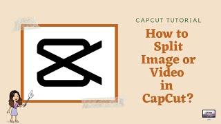 HOW TO SPLIT IMAGE OR VIDEO IN CAPCUT