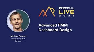 Advanced PMM Dashboard Design — Michael Coburn, Percona