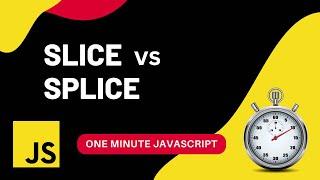 Slice vs Splice | Javascript | One Minute Javascript | 1 Min JS | Quick JS