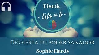 Despierta tu poder sanador de Sophie Hardy (Cómo lograr la autocuración)