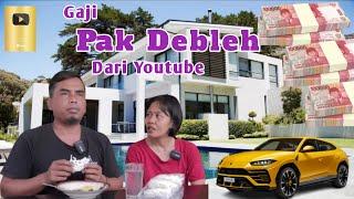 Gaji Youtube Pak Debleh Terbaru 