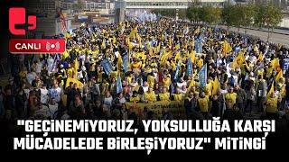 #CANLI | KESK'ten "Geçinemiyoruz, Yoksulluğa Karşı Mücadelede Birleşiyoruz" mitingi