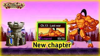 New Chapter 13: Last War And chapter level 4,5 Unlock | Kingdom Wars .