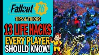 Fallout 76 - 13 LIFE HACKS Every Player Should Know! | Tips & Tricks