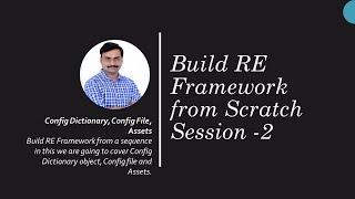 Build RE Framework from Scratch Step by Step || Config Dictionary, Config File, Assets