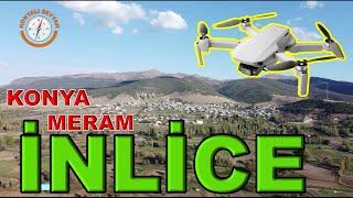 İNLİCE MERAM KONYA DRONE ÇEKİMİ / İNLİCE DRONE ÇEKİMİ / İNLİCE'YE BİRDE GÖKYÜZÜNDEN BAKALIM