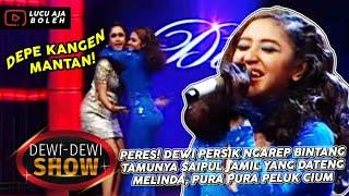 PERES! DEWI PERSIK NGAREP SAIPUL JAMIL YANG DATENG MELINDA, PURA PURA PELUK CIUM - DEWI DEWI SHOW