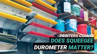 Does the squeegee durometer even matter? | Printers Corner Ep51