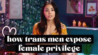 How Trans Men Expose Female Privilege