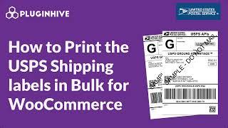 How to Print the USPS Shipping labels in Bulk for your WooCommerce orders?