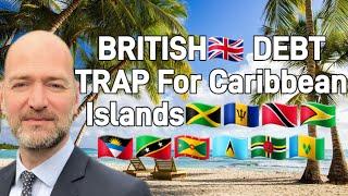 British Plan to Destroy Caribbean Economies in Debt Trap with more Loans