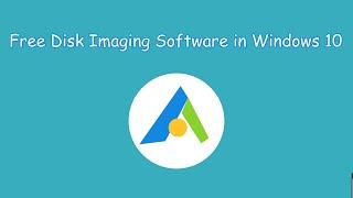 Free Disk Imaging Software for Windows 10