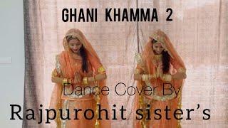Ghani Khamma 2 Dance Cover By Rajpurohit Sister’s | Anchal Bhatt | Sandeep Dadhich | SP Jodha