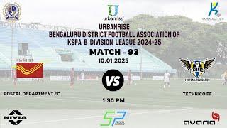 URBANRISE | B - DIVISION LEAGUE 2024 - 25 | POSTAL DEPARTMENT FC VS TECHNICO FF | 10.01.2025