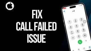 How To Fix Call Failed Issue on iPhone