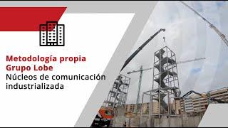 Grupo Lobe - Industrialización en el sector de la construcción