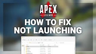 Apex Legends – How to Fix Apex Legends Not Launching! | Complete 2022 Guide