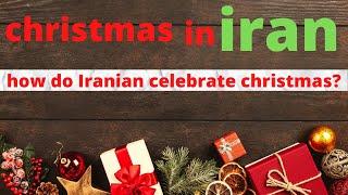 Is Christmas also celebrated in Iran?  | christmas in Iran