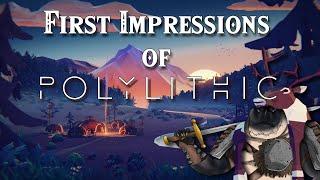 POLYLITHIC! First Impressions