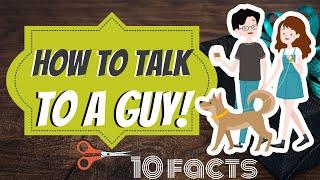 How to Talk to a Guy and Make Him Like You