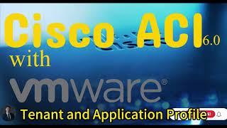 2. Cisco ACI with VMware tenant and application profile deep dive