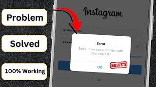 Sorry There Was A Problem With Your Request Instagram 2024