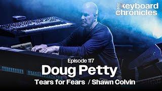 Doug Petty, Tears for Fears / Shawn Colvin / Britney Spears - Keyboard Chronicles Episode 117