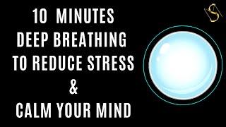 10 Minutes Deep Breathing Visualization To Reduce Stress ll Calm Your Mind