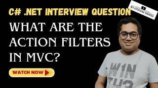 10 C# .NET Interview Question | MVC .NET Interview | What are the action filters in MVC?