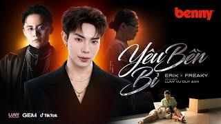 ERIK x FREAKY x BENNY - 'Yêu Bền Bỉ' | Official MV