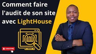 Comment faire l'audit de son site avec LightHouse