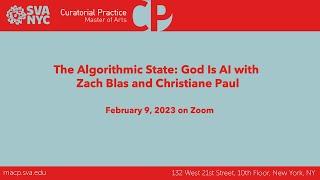 The Algorithmic State: God Is AI with Zach Blas and Christiane Paul