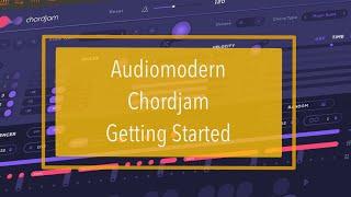 Audiomodern Chordjam - Tutorial Part 1: Getting Started