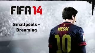 (FIFA 14) Smallpools - Dreaming