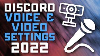 Discord Voice & Video Settings Explained / Complete Walkthrough 2022