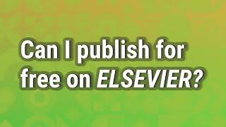 Can I publish for free on Elsevier?