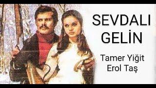 Tamer Yiğit __ Erol Taş _ // SEVDALI - GELİN // _ (1970)