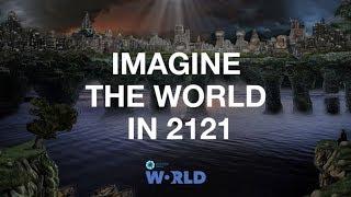 Imagine the World in 2121 [by Mahidol]