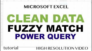 Excel - Clean Messy Data using Fuzzy Match - Power Query