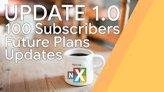 NXT Windows Update 1.0 | 100 Subscribers, Updates, Future Plans