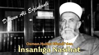 Osman Hulûsi Efendi'den İnsanlığa Nasihat