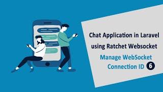 Chat Application in Laravel using Ratchet Websockets - Manage WebSocket Connection ID - 6