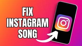 How To Fix This Instagram Song Is Currently Unavailable (Easy Way)