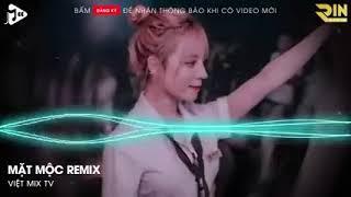 MIXTAPE 2023 MẶT MỘC REMIX TIK TOK  KHÔNG CẦN MANG GIÀY CAO GÓT KHÔNG CẦN PHẤN SON CẦU