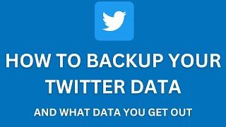 How To Backup/Archive Your Twitter Account - And What Data You Export (2022)