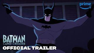 Batman: Caped Crusader Season 1 - Official Trailer | Prime Video | DC